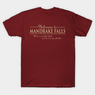 Mandrake Falls - Where no Trouble Befalls and the Scenery Entralls T-Shirt